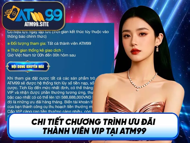 Chi tiết chương trình ưu đãi thành viên VIP tại ATM99