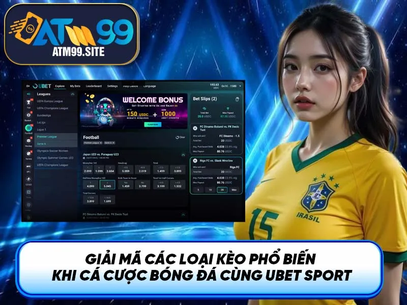 Giải mã các loại kèo phổ biến khi cá cược bóng đá cùng Ubet Sport
