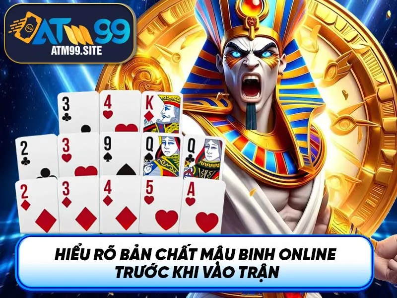 Hiểu rõ bản chất Mậu Binh online trước khi vào trận