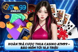 Ảnh đại diện bài viết hoàn trả cược thua casino ATM99
