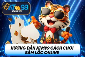 Ảnh đại diện bài viết cách chơi Sâm Lốc online tại ATM99