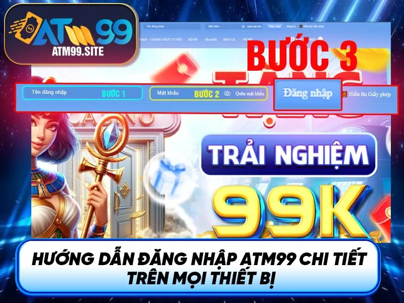Hướng dẫn đăng nhập ATM99 chi tiết trên mọi thiết bị