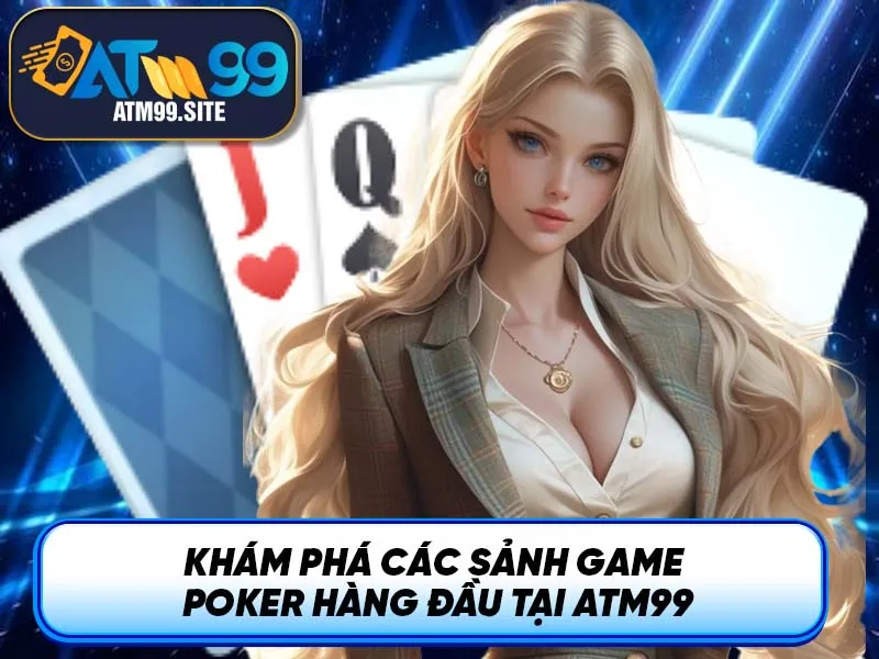 Khám phá sức hút của cách chơi Poker đổi thưởng