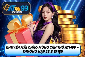 Ảnh đại diện bài viết về Khuyến Mãi Chào Mừng Tân Thủ ATM99