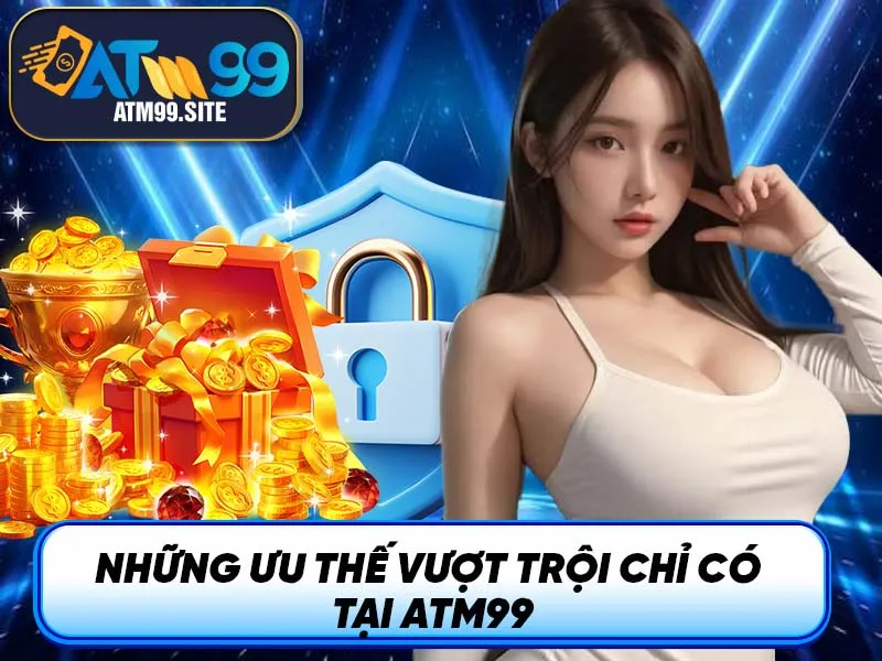 Lý do bạn nên chọn nhà cái ATM99