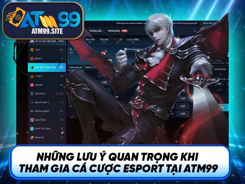 Những lưu ý quan trọng khi tham gia cá cược Esport tại ATM99