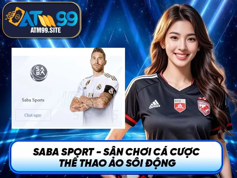 Saba Sport - Sân chơi cá cược thể thao ảo sôi động